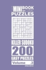 The Mini Book of Logic Puzzles - Killer Sudoku 200 Easy (Volume 3) - Book