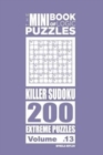 The Mini Book of Logic Puzzles - Killer Sudoku 200 Extreme (Volume 13) - Book