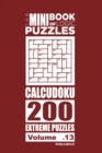 The Mini Book of Logic Puzzles - Calcudoku 200 Extreme (Volume 13) - Book
