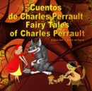 Cuentos de Charles Perrault. Fairy Tales of Charles Perrault. Bilingual Spanish - English Book : Bilingue: ingles - espanol libro para ninos. Dual Language Picture Book for Kids - Book