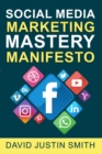 Social Media Marketing Mastery Manifesto - Book