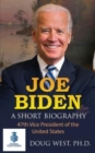 Joe Biden : A Short Biography: 47th Vice President of the United States - Book