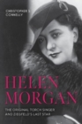 Helen Morgan : The Original Torch Singer and Ziegfeld's Last Star - Book
