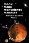 Moon, Mars, Monuments Madness : The Search For Alien Artifacts Continues - Book