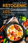Ketogenic Cookbook : 101 Delicious Keto Recipes to Help You Lose Weight - Book