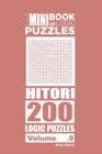 The Mini Book of Logic Puzzles - Hitori 200 (Volume 9) - Book