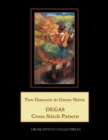 Two Dancers in Green Skirts : Degas Cross Stitch Pattern - Book