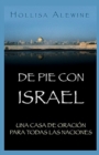 De Pie Con Israel : Una Casa de Oracion Para Todas las Naciones - Book