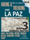 Hiking & Trekking around La Paz Bolivia Map 3 (Sorata-Mapiri) Arapa, Pallayunga, Ingenio, Quiabaya, Rio Kaka, Charopampa, Yaycura, Guanay Topographic Map Atlas 1 : 750000: Trails, Hikes & Walks Topogr - Book