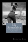 My Something : Surviving Life With an Alcoholic - Book