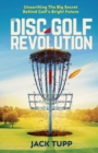 The Disc Golf Revolution : Unearthing The Big Secret Behind Golf's Bright Future - Book