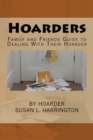 Hoarders : Family and Friends Guide to Dealing With Their Hoarder - Book