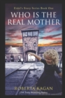 And...Who Is The Real Mother? : Book One - Book