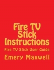 Fire TV Stick Instructions : Fire TV Stick User Guide - Book