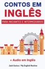 Aprenda Ingles com Contos Incriveis para Iniciantes e Intermediarios : Melhore sua habilidade de leitura e compreensao auditiva em Ingles - Book