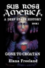 Sub Rosa America, Book I : Gone to Croatan - Book