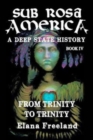 Sub Rosa America, Book IV : From Trinity To Trinity - Book