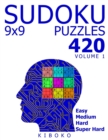 Sudoku Puzzles : 420 Sudoku Puzzles 9x9 (Easy, Medium, Hard, Super Hard), Volume 1 - Book