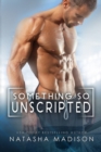 Something So Unscripted - Book
