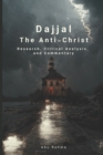 Dajjal (The Anti-Christ) : Research, Critical Analysis, and Commentary - Book