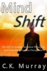 Mind Shift : The Key to Erasing Negative Thoughts and Unlocking Positive Perception - Book