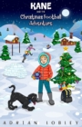 Kane and the Christmas Football Adventure : A Christmas football story book for boys and girls aged 7-10. Kane the dog and his master Adam travel back in time to see the first football match in histor - Book