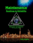 Maintenance - Roadmap to Reliability : Sequel to World Class Maintenance Management - The 12 Disciplines - Book