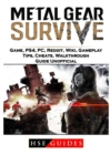 Metal Gear Survive Game, Ps4, Pc, Reddit, Wiki, Gameplay, Tips, Cheats, Walkthrough, Guide Unofficial - Book