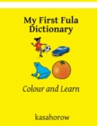 My First Fula Dictionary : Colour and Learn - Book