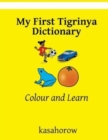 My First Tigrinya Dictionary : Colour and Learn - Book