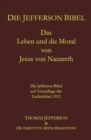 Die Jefferson Bibel : Das Leben und die Moral von Jesus von Nazareth. Die Jefferson Bibel auf Grundlage der Lutherbibel 1912 - Book