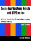 Secure Your WordPress Website with HTTPS for free : A Visual Step-by-Step Guide to Securing Your Website with SSL - Book