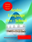 Arabic Language Pre - School : 2 to 5 years old - Book