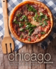 Chicago Recipes : Enjoy Easy Chicago Cooking with Delicious Chicago Recipes - Book