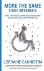 More the Same than Different : What I Wish People Knew About Respecting and Including People with Disabilities - Book