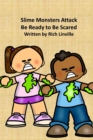 Slime Monsters Attack Be Ready to Be Scared - Book