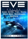 Eve Online Game Guide, Tips, Hacks Cheats Mods, Walkthroughs Unofficial - Book