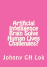Artificial Intelligence Brain Solve Human Lives Challenges? - Book
