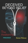 Deceived Beyond Belief - The Awakening : Prologue - Book