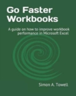 Go Faster Workbooks : A guide on how to improve workbook performance in Microsoft Excel - Book