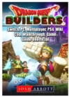 Dragon Quest Builders, Switch, PC, Multiplayer, Ps4, Wiki, Cod, Walkthrough, Game Guide Unofficial - Book