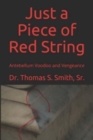 Just a Piece of Red String : Antebellum Voodoo and Vengeance - Book