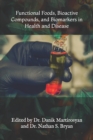 Functional Foods, Bioactive Compounds, and Biomarkers in Health and Disease - Book