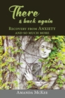 There and Back again. Recovery from ANXIETY and so much more - Book