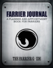 Farrier Journal : A Planner and Appointment Book for Farriers [500 Client Records / 18 Month Planner / At a Glance Weekly Planner / Day Organizer - 8.5 X 11 Inches (Silver/Black)] - Book