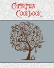 Christmas Cookbook : A Great Gift Idea for the Holidays!!! Make a Family Cookbook to Give as a Present - 100 Recipes, Organizer, Conversion Tables and More!!! (8 X 10 Inches / White) - Book