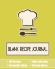 Blank Recipe Journal : 100 Recipe Organizer / Blank Recipe Book With Conversion Tables, Table of Recipes, Quotes and Recipe Template (8 x 10 Inches / Yellow) - Book