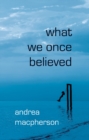 What We Once Believed - Book