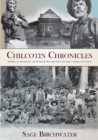 Chilcotin Chronicles : Stories of Adventure and Intrigue from British Columbia's Central Interior - Book