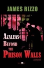 Azaleas Beyond the Prison Walls - Book